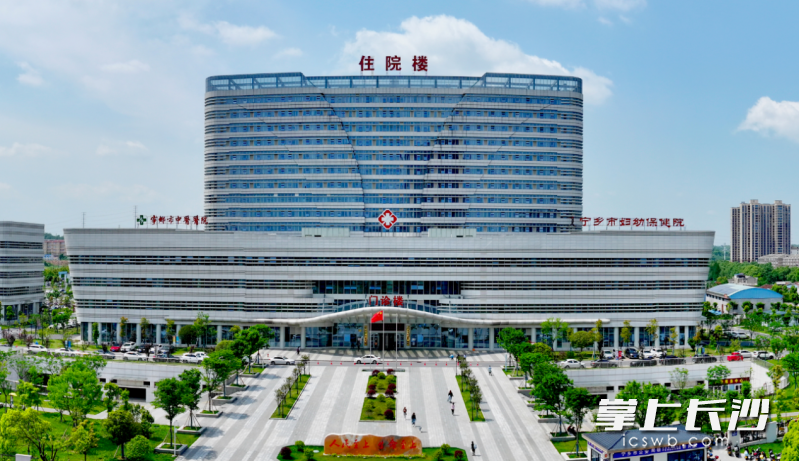 宁乡市中医医院、市妇幼保健院“两院一址”。